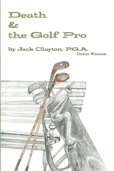 Death & the Golf Pro by Jack Clayton P.G.A.