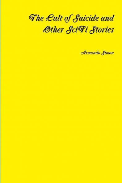 The Cult of Suicide and Other SciFi Stories