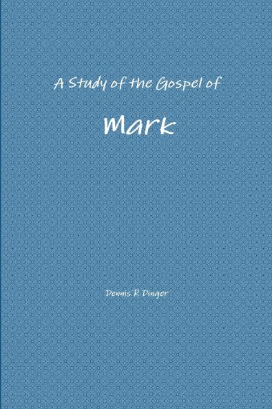 A Study of the Gospel of Mark