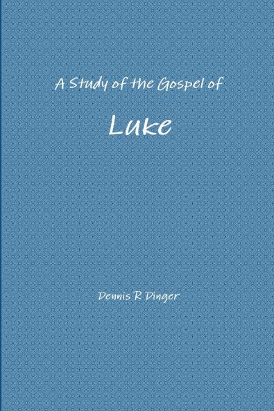 A Study of the Gospel of Luke
