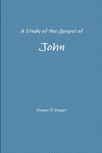 A Study of the Gospel of John