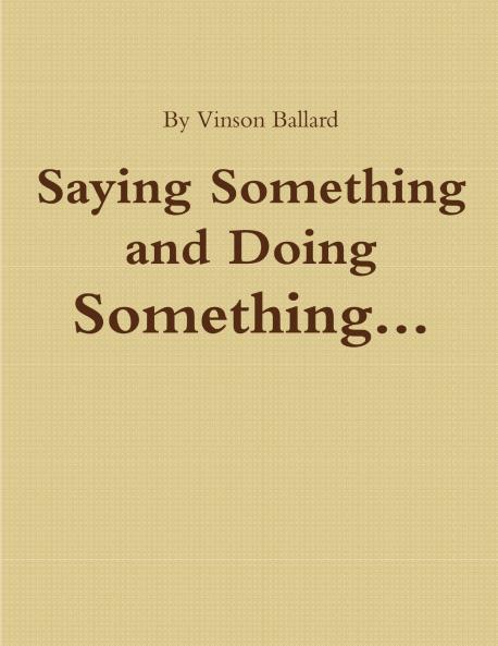 Saying Something and Doing Something