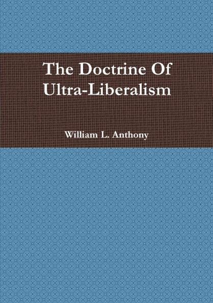 The Doctrine Of Ultra-Liberalism