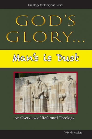 God's Glory...Man's is Dust