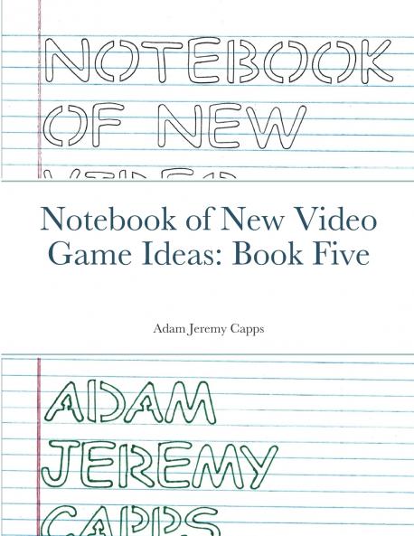 Notebook of New Video Game Ideas
