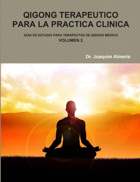 QIGONG TERAPEUTICO PARA LA PRACTICA CLINICA VOL.2