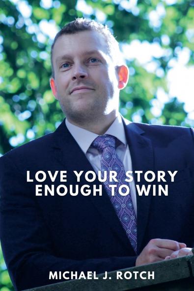 Love Your Story Enough To Win