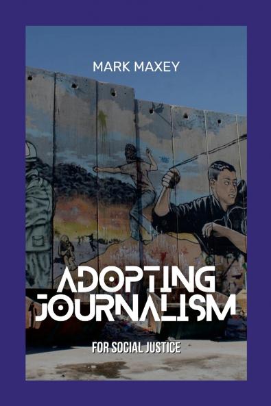 Adopting Journalism as Social Justice