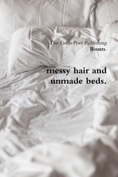 messy hair and unmade beds.
