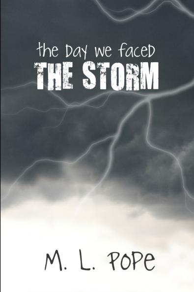 The Day We Faced the Storm