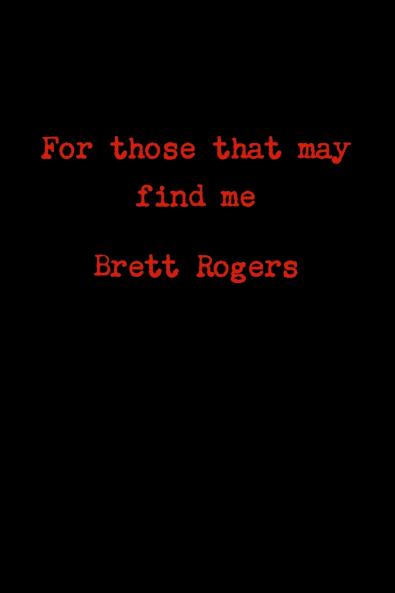 For those that may find me