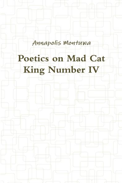 Poetics on Mad Cat King Number IV
