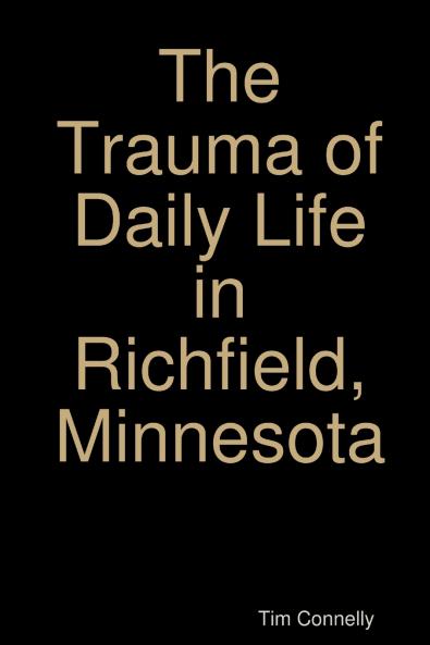 The Trauma of Daily Life in Richfield Minnesota
