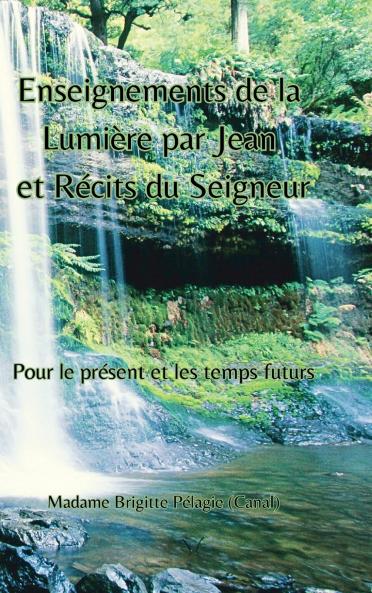 Enseignements de La Lumière par Jean et Récits du Seigneur (couverture rigide)
