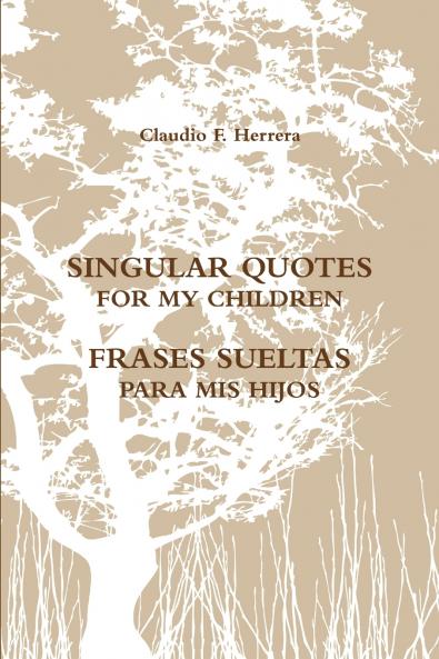 SINGULAR QUOTES FOR MY CHILDREN - FRASES SUELTAS PARA MIS HIJOS