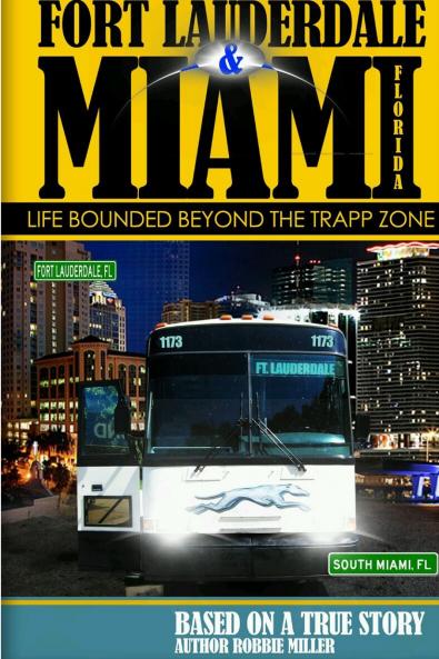 FT. LAUDERDALE & MIAMI FLORIDA-LIFE BOUNDED BEYOND THE TRAPP ZONE
