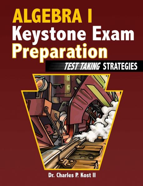 Algebra I Keystone Exam Preparation - Test Taking Strategies