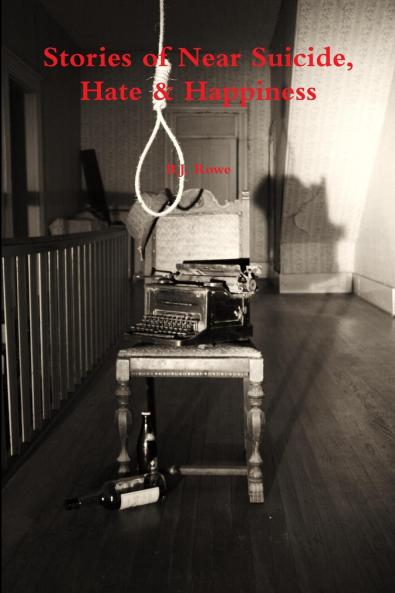 Stories of Near Suicide Hate & Happiness