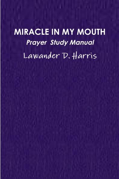 MIRACLE IN MY MOUTH PRAYER  STUDY MANUAL