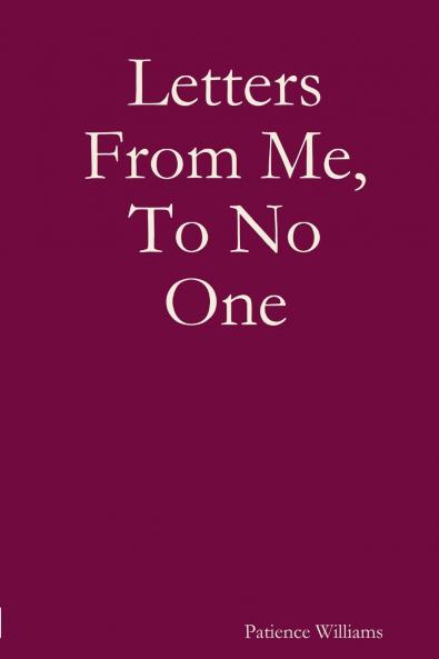 Letters From Me To No One