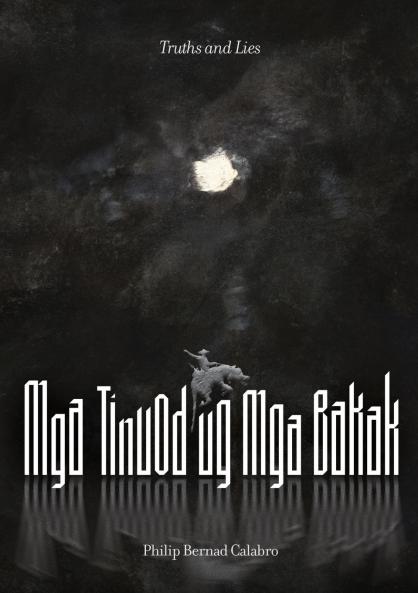 Mga Tinuod ug Mga Bakak (Truths and Lies)