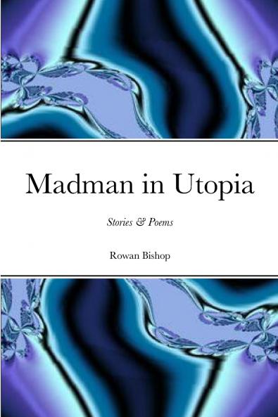 Madman in Utopia