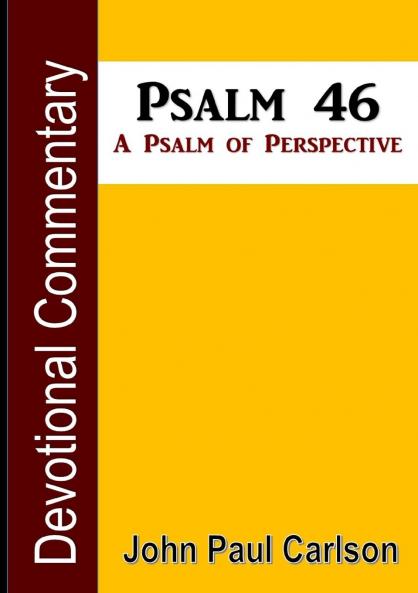 Psalm 46 A Psalm of Perspective