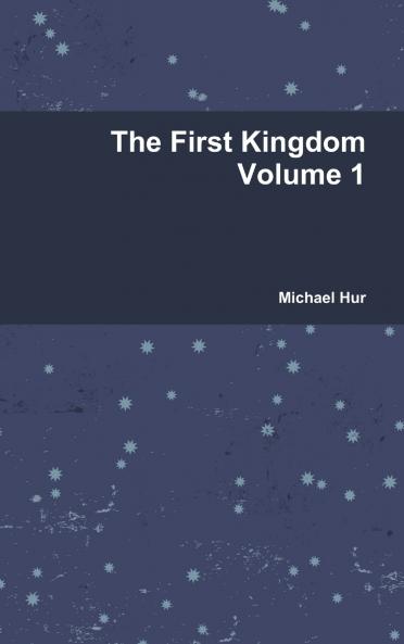 The First Kingdom Volume 1