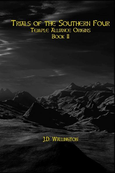Trials of the Sourthern Four (Temple Alliance Origins Book II)
