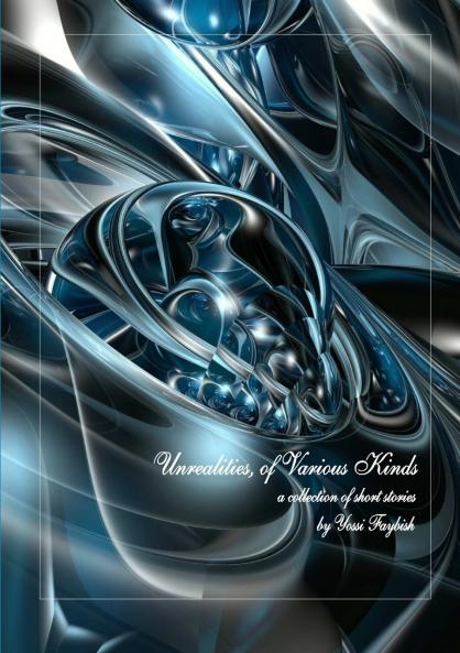 Unrealities of Various Kinds