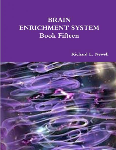 BRAIN ENRICHMENT SYSTEM  Book Fifteen