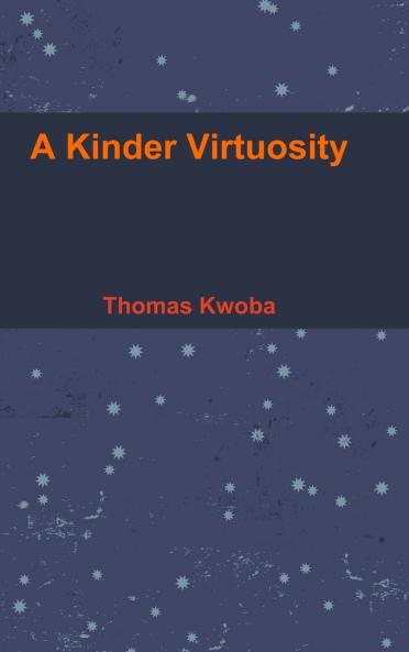 A Kinder Virtuosity