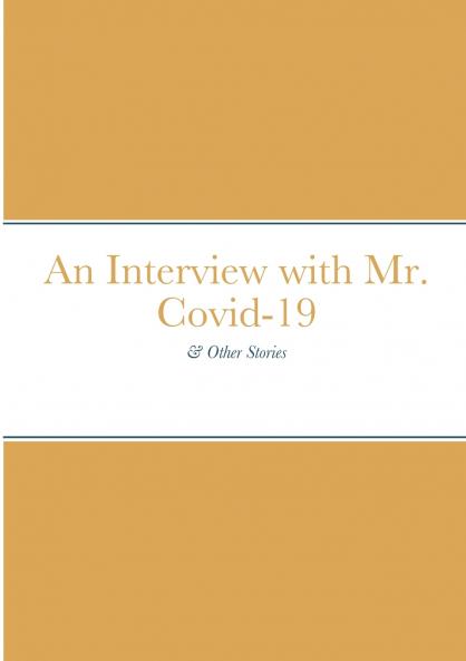 An Interview with Mr. Covid-19