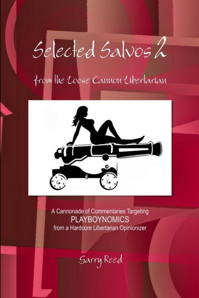 Selected Salvos 2 from the Loose Cannon Libertarian