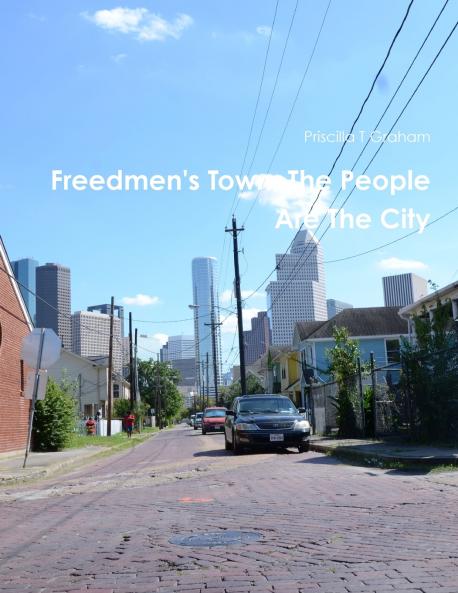 Freedmen's Town The People Are The City