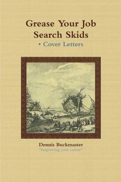 Grease Your Job Search Skids • Cover Letters