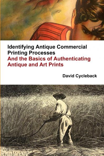 Identifying Antique Commercial Printing Processes And the Basics of Authenticating Antique and Art Prints