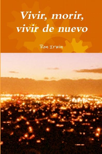 Vivir morir vivir de nuevo