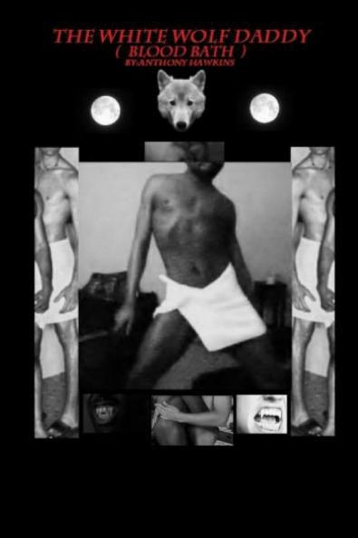 THE WHITE WOLF DADDY (BLOOD BATH)