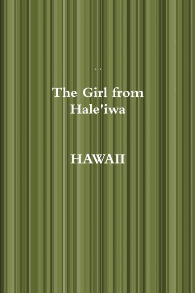 The Girl from Hale'iwa HAWAII