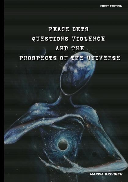 Peace Bets Questions Violence And The Prospects Of The Universe