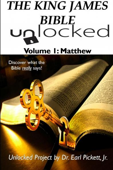 THE KING JAMES BIBLE UNLOCKED! VOLUME 1