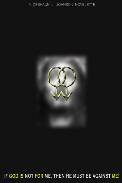 If God Is Not for Me Then He Must Be Against Me!