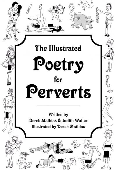 The Illustrated Poetry For Perverts (paperback)