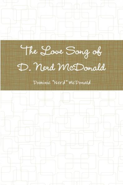 The Love Song of D. Nerd McDonald