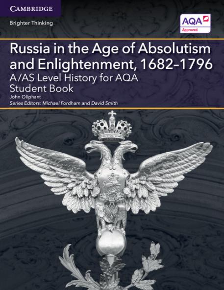 A/AS Level History for AQA Russia in the Age of Absolutism and Enlightenment 1682-1796
