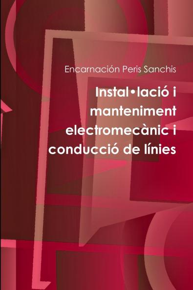 Instal���laci�� i manteniment  electromec��nic i conducci�� de l��nies