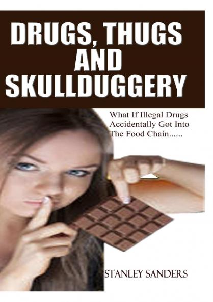 Drugs Thugs and Skullduggery