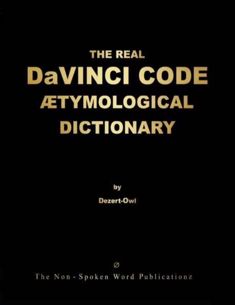THE REAL DaVINCI CODE ETYMOLOGICAL DICTIONARY [Colour Format]