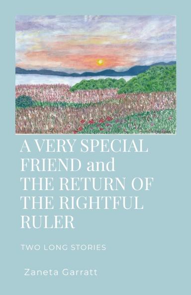 A VERY SPECIAL FRIEND AND THE RETURN OF THE RIGHTFUL RULER